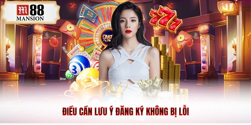 Điều cần lưu ý đăng ký không bị lỗi